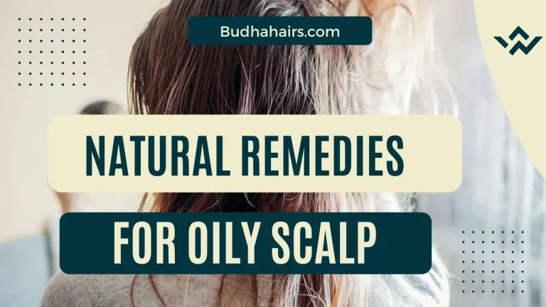 Natural Remedies for Oily Scalp